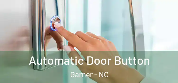  Automatic Door Button Garner - NC