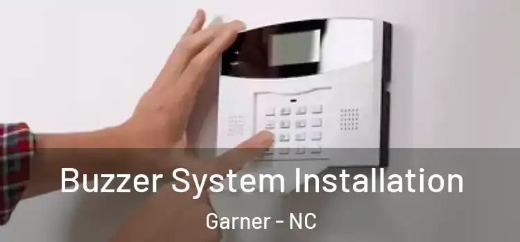 Buzzer System Installation Garner - NC
