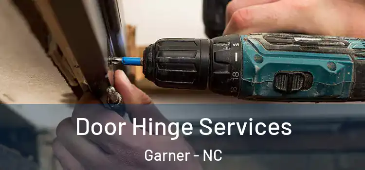 Door Hinge Services Garner - NC