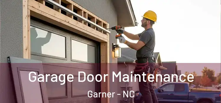 Garage Door Maintenance Garner - NC